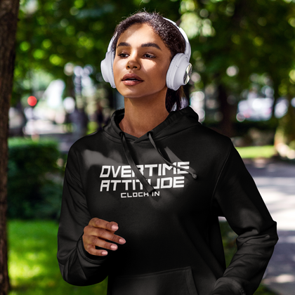 Overtime Attitude Hoodies