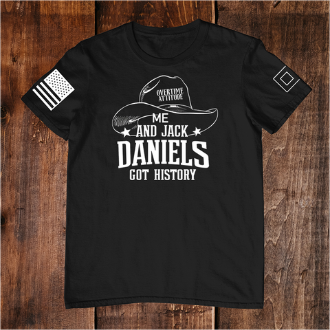 Me and Jack Daniels Got History Cowboy Hat T-Shirt